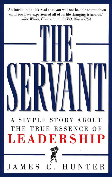 Books on Leadership - Cover of The Servant: A Simple Story About the True Essence of Leadership - James Hunter