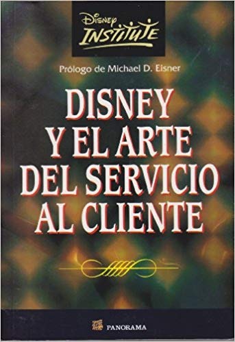 libros de emprendimiento - Disney y el arte del servicio al cliente - Disney Institute