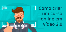 como criar um curso online em vídeo