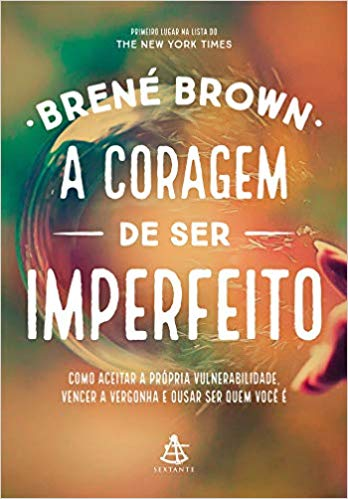 Livros recomendados: Capa do livro “A coragem de ser imperfeito”, de Brené Brown