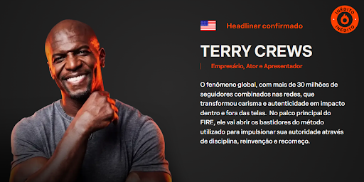 Terry Crews é apresentado como atração Hotmart FIRE e headliner confirmado, em peça promocional que destaca sua trajetória como empresário, ator e apresentador e sua mensagem de disciplina e reinvenção.