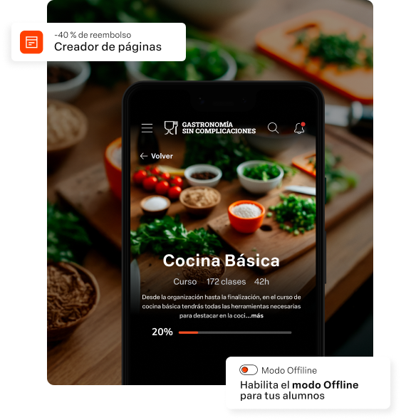 Aplicación móvil en un smartphone que muestra la pantalla de un curso online llamado Cocina Básica con la descripción, número de lecciones (172), duración (42h) y el progreso del usuario (20%). Una notificación emergente indica -40% de reembolsos en el Creador de páginas. Otra notificación en la parte inferior sugiere Activar el modo sin conexión para tus alumnos. El celular está sobre una mesa de cocina con cuencos llenos de especias y vegetales.